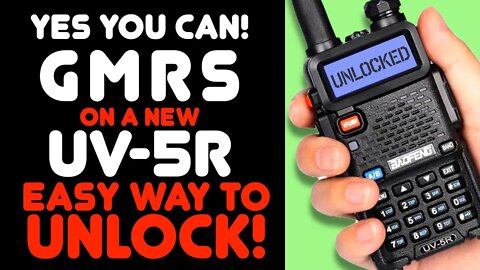 How To Unlock A New Baofeng UV-5R - Easy UV5R Jailbreak Hack To Transmit On GMRS & Other Frequencies