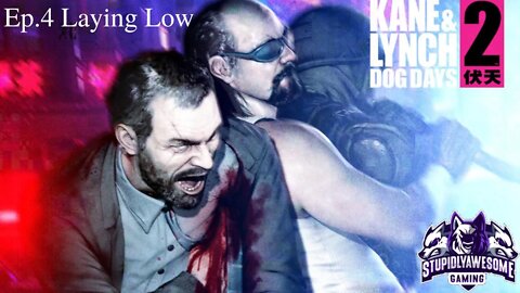 Kane & Lynch 2 Dog Days ep.4 Laying Low