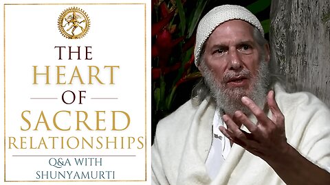 To the Marriage of True Souls there is no Impediment - Questions & Answers with Shunyamurti
