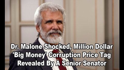 Dr. Malone Shocked, Million Dollar 'Big Money' Corruption Price Tag Revealed By A Senior Senator