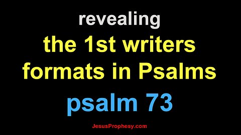 psalm 73 Jesus revealing the 1st writers hidden format