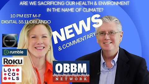 Are We Sacrificing Our Health & Environment in The Name of Climate? OBBM Network News