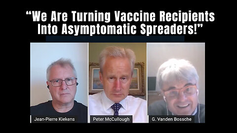 Geert Vanden Bossche: "We Are Turning Vaccine Recipients Into Asymptomatic Spreaders!"