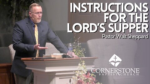 Instructions For The Lord's Supper--Wed PM--Mar 20, 2024