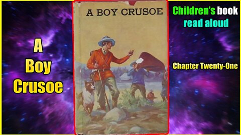 A Boy Crusoe - Chapter Twenty One | Audiobook