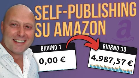 SELF-PUBLISHING su AMAZON: Quello Che NESSUNO Ti Dirà Mai.