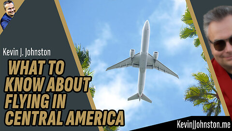 WHAT TO KNOW ABOUT FLYING IN CENTRAL AMERICA