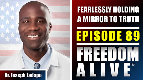 Fearlessly Holding a Mirror to Truth - Dr. Joseph Ladapo - Freedom Alive® Ep89