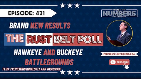 NEW Rust Belt Poll Results, Plus Q&A | Inside The Numbers Ep. 421