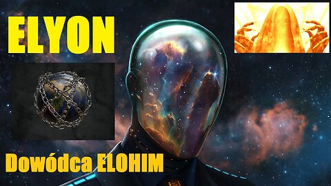 Elohim cz 2 - Biblia -ELYON - dowódca Elohim - kluczowa informacja