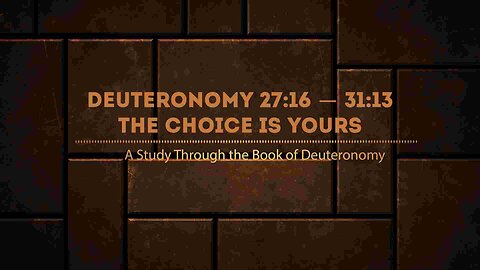 The Book of Deuteronomy 27:16 - 31:13