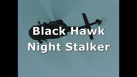 Black Hawk: Night Stalker (2002, Documentary)
