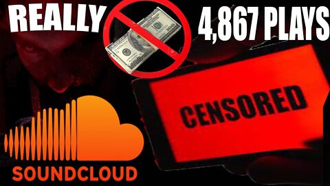 Your Not Even Safe From Censorship on SoundCloud SONGS REMOVED & MONITIZATION TAKEN AWAY FOR REASONS