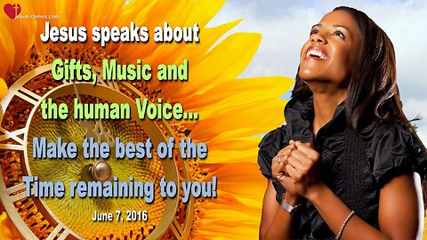 Rhema June 3, 2023 ❤️ Gifts, Music and the human Voice… Make the best of the Time remaining to you!