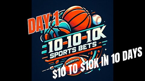 "🚀 Day 1: The $10 to $10K Betting Challenge | Epic Sports Betting Journey Begins!"