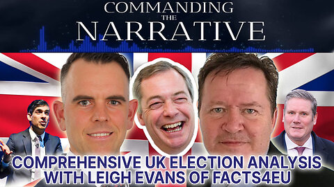Comprehensive UK Election Analysis - With Leigh Evans - CtN25