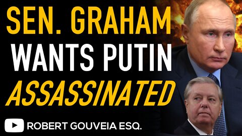 Senator GRAHAM Wants PUTIN Assassinated by Russian BRUTUS