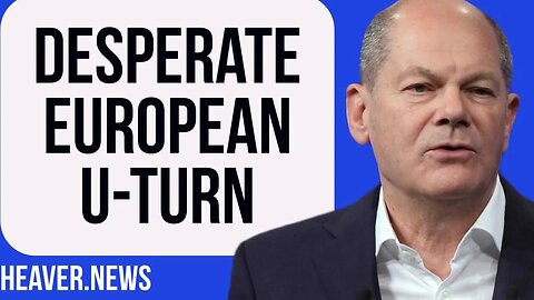 Europe Starts Utterly DESPERATE U-Turn