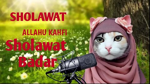 Sholawat Allahul Kahfi dan sholawat badar by kucing lucu
