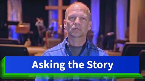 Asking The Story | Love & Truth Network