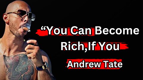 Andrew Tate : Inspiring Quotes You Must Know If You Want To Be Rich