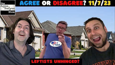 Radical Leftist Ideology Is Destroying America Intentionally? The Agree To Disagree Show - 11_07_23