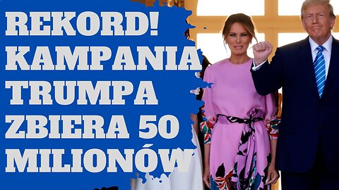 Rekord! Donald Trump zbiera ponad 50 milionów dolarów