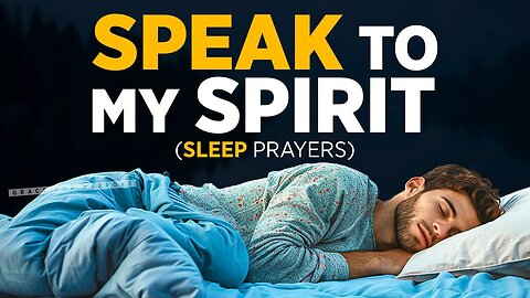 Anointed Prayers For Sleep | God's Word Will Speak To Your Spirit | Night Prayer For Blessings