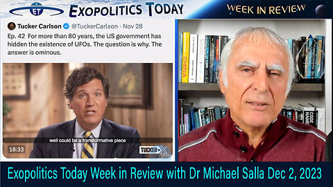 Exopolitics Today Week in Review with Dr Michael Salla Dec 2, 2023