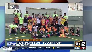 Baltimore Blast Soccer Camp says Good Morning