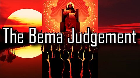 Will Christians be judged?!The Bema Judgement of Jesus Christ