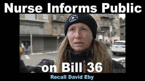 Nurse Informs Public on Bill 36 - Recall David Eby