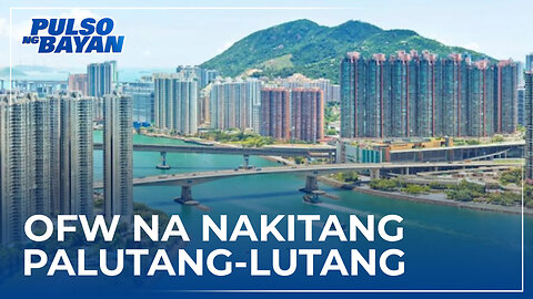 Sanhi ng pagkamatay ng OFW na nakitang palutang-lutang sa Tsing Yi Pier, patuloy na inaalam-DFA