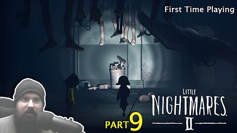 Little Nightmares 2 - This is X-Ray-ted - Part 9 - Blind First Time Playing