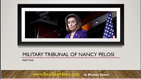 Military Tribunal of Nancy Pelosi - Part Two