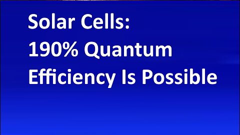 Solar Cells: 190% Quantum Efficiency Is Possible