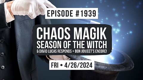Owen Benjamin | #1939 Chaos Magik, Season Of The Witch & David Lucas Responds + Bon Jovjeet's Encore!