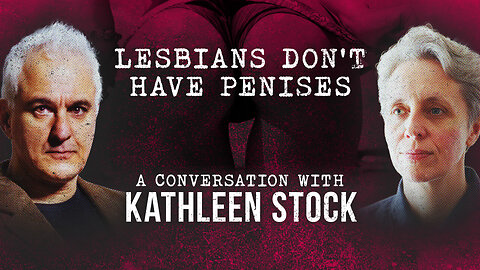 Peter Boghossian & Kathleen Stock: Lesbians Don’t Have Penises