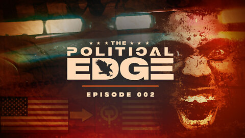 The Political Edge | Episode 002 | The Conversation that Many People Don't Want to Have