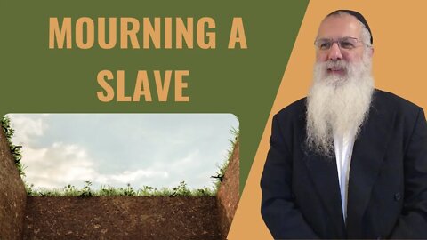 Mishna Berachot Chapter 2 Mishnah 7 Mourning a slave