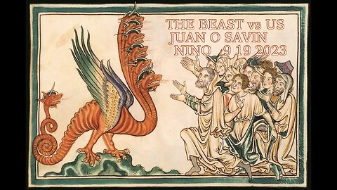 JUAN O SAVIN- The FIGHT, the MONSTERS and GOD HIMSELF- 10 17 2023