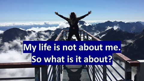 Sermon Only | My life is not about me. So what is it about? | February 7, 2024