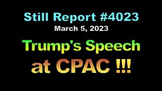4023, Trump’s Speech at CPAC !!!, 4023