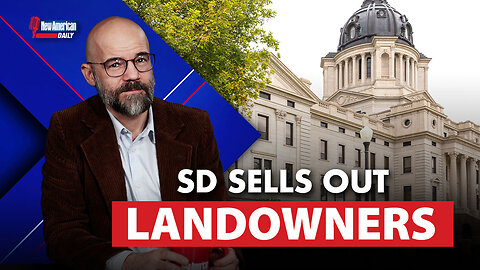 The New American Daily | South Dakota Lawmakers Sell Out Landowners