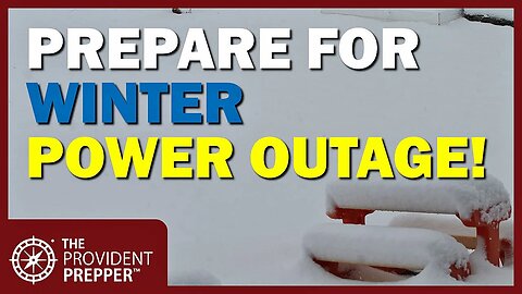 Prepare Now to Live Without Power in the Winter