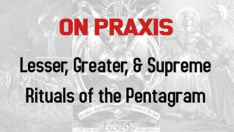 Lesser, Greater, & Supreme Rituals of the Pentagram (Praxis I)