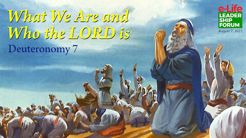 What We Are and Who the LORD Is