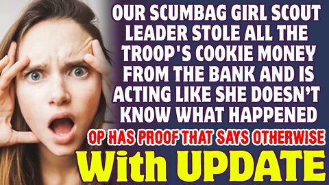Our Scumbag Girl Scout Leader Stole All The Troop's Cookie Money From The Bank Reddit Stories