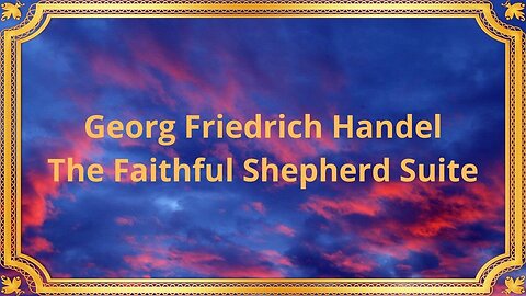 Georg Friedrich Handel The Faithful Shepherd Suite