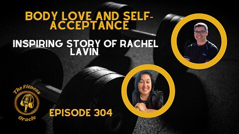 Body Love and Self-Acceptance: Inspiring Story of Rachel Lavin